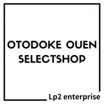 OTODOKE OUEN SELECTSHOP /Presents by Lp2 enterprise