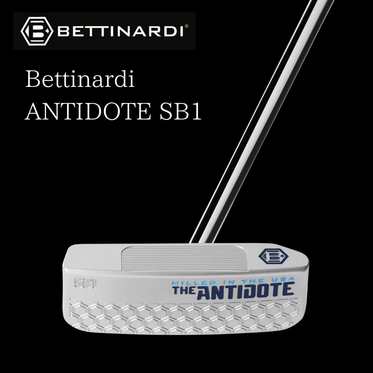 Bettinardi ANTIDOTE SB1 ― ベティナルディ アンチドート SB1｜パター｜ピン｜ブレード