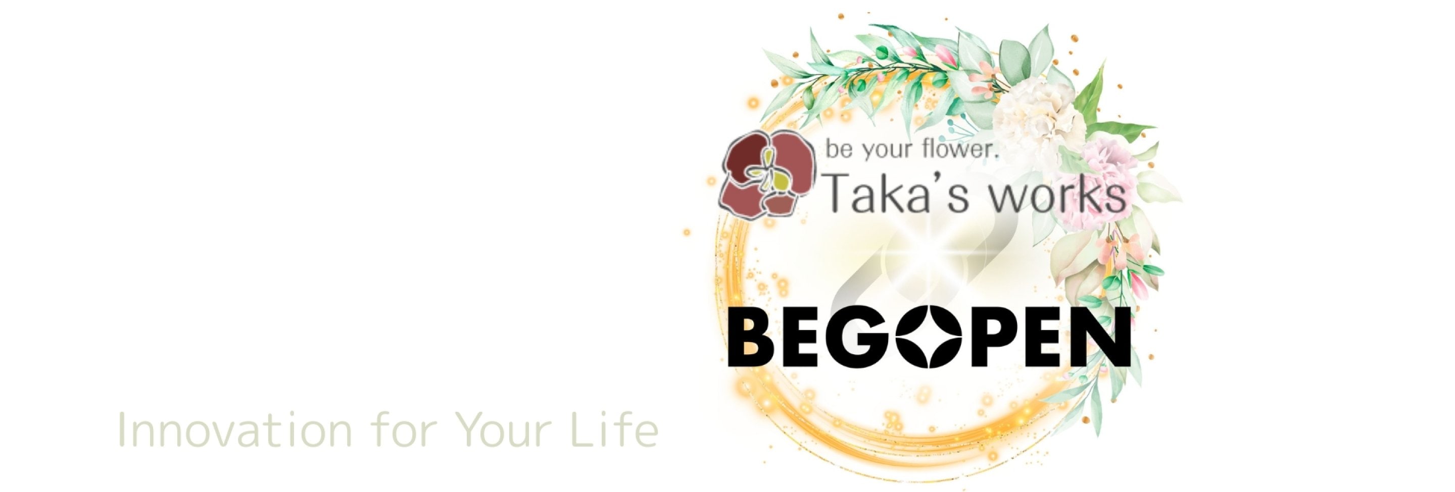 Taka's works×BEGOPEN
