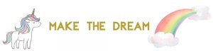 MAKE THE DREAM