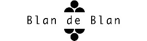 Blan de Blan(ブランドブラン)