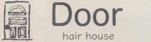 Door hair house 〜　ドア　ヘアーハウス