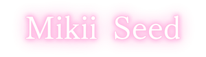 Mikii Seed