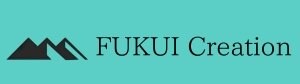 FUKUI Creation